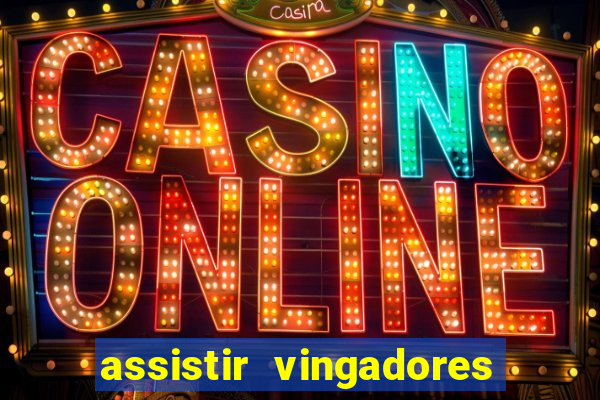 assistir vingadores ultimato completo dublado gratis